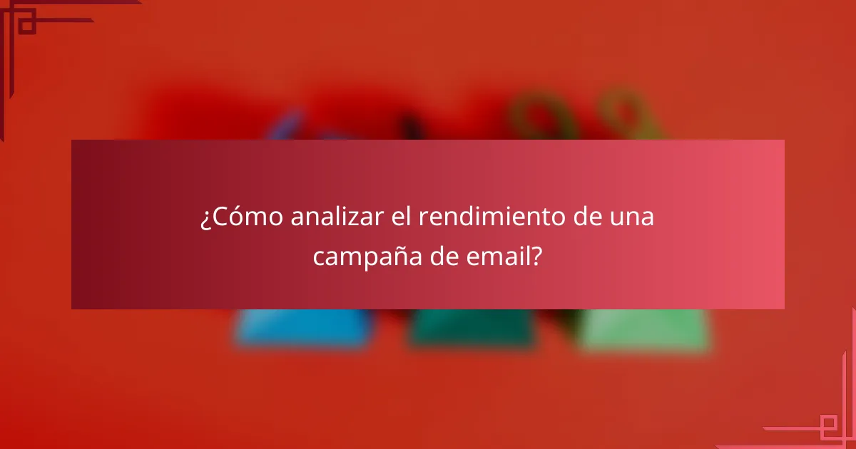 ¿Cómo analizar el rendimiento de una campaña de email?