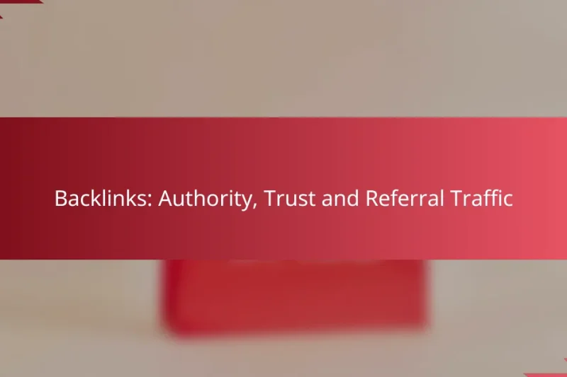 Backlinks: Autoridad, Confianza y Tráfico de Referencia
