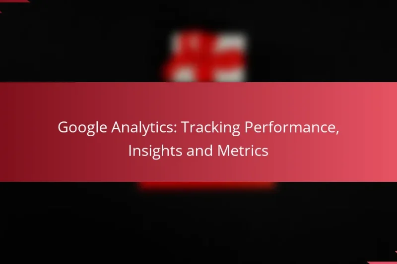 Google Analytics: Seguimiento de Rendimiento, Perspectivas y Métricas