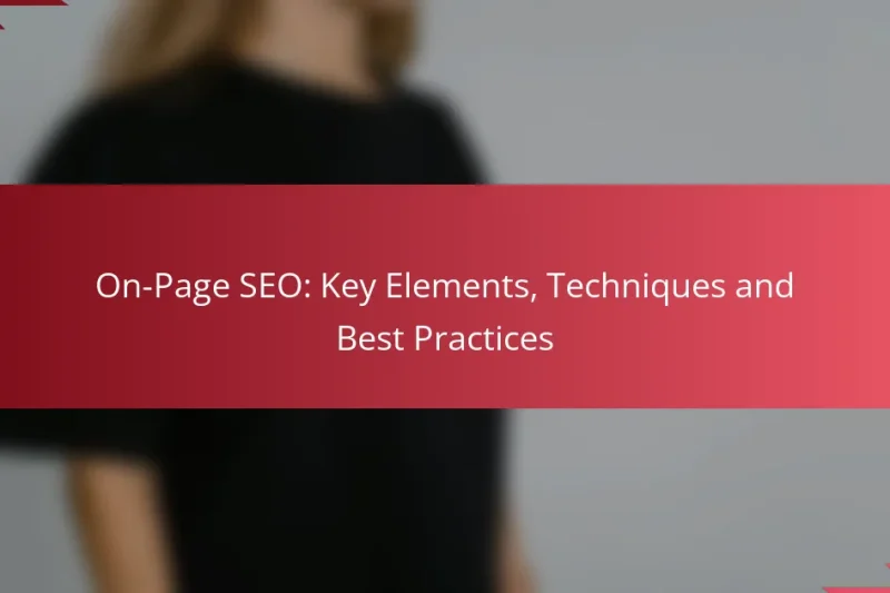 SEO On-Page: Elementos Clave, Técnicas y Mejores Prácticas