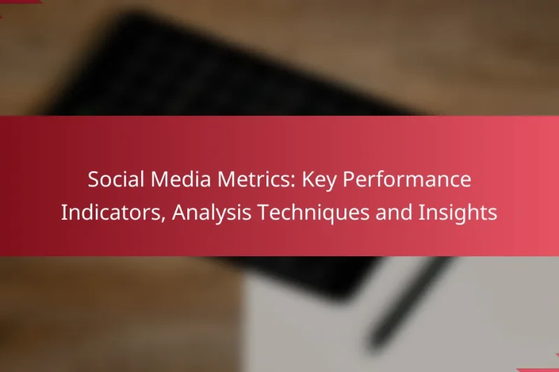 Métricas de Redes Sociales: Indicadores Clave de Rendimiento, Técnicas de Análisis y Perspectivas