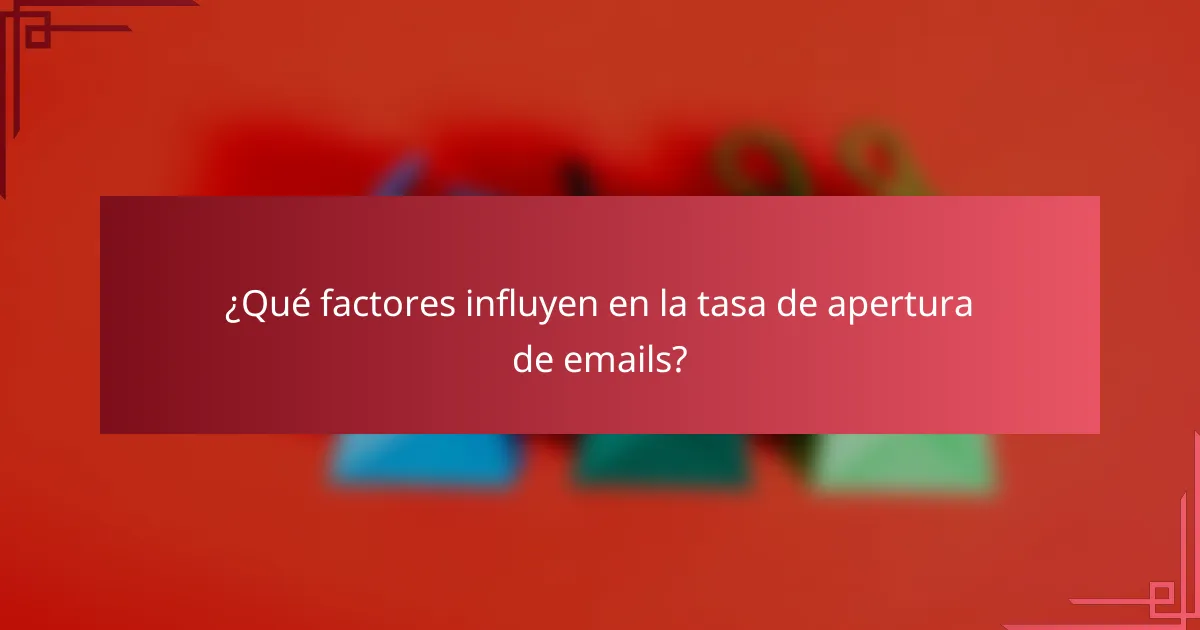 ¿Qué factores influyen en la tasa de apertura de emails?